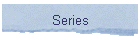 Series