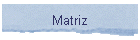 Matriz