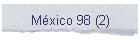 Mxico 98 (2)