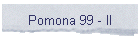 Pomona 99 - II